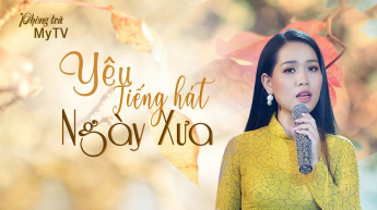 Phòng Trà MyTV - Yêu Tiếng Hát Ngày Xưa