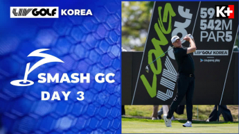 Highlights Liv Golf Korea 2025 - Ngày 3 - Smash Gc